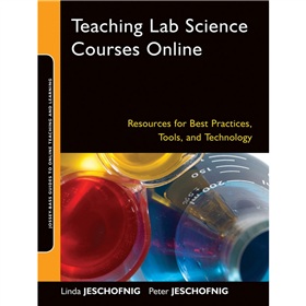 Teaching Lab Science Courses Online: Resources for Best Practices, Tools, and Technology