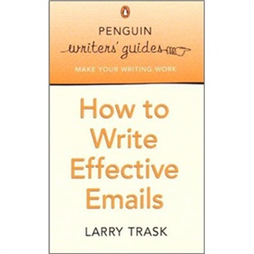 How to Write Effective E-mails: Penguin Writer s Guide (Penguin Writers  Guides)