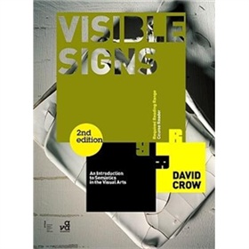 Visible Signs: An introduction to semiotics in the visual arts (2nd ed.) (Required Reading Range)