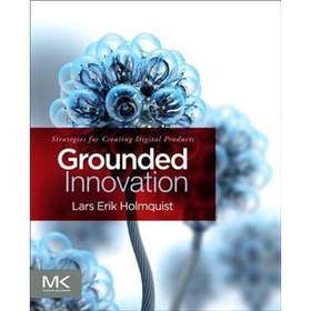 Grounded Innovation: Strategies for Creating Digital Products