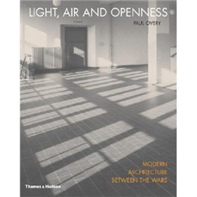 Light, Air and Openness: Modern Architecture Between the Wars