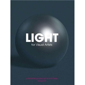 Light for Visual Artists: Understanding & Using Light in Art & Design