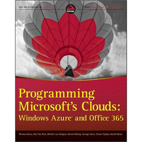 Programming Microsoft s Clouds: Windows Azure and Office 365