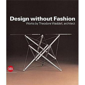 Design without Fashion: Works by Theodore Waddell, Architect