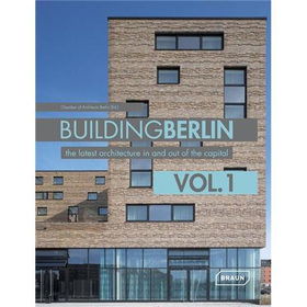 BUILDING BERLIN Vol 1.: The Latest Architecture in and out of the Capital