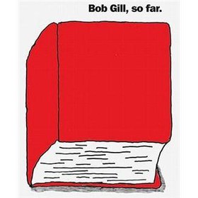 Bob Gill, So Far