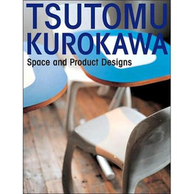 TSUTOMU KUROKAWA space and product designs [精裝]