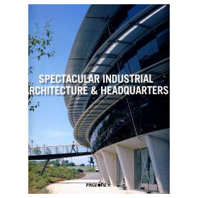 Spectacular Industrial Architecture & Headquarters [精裝] (工業建築)