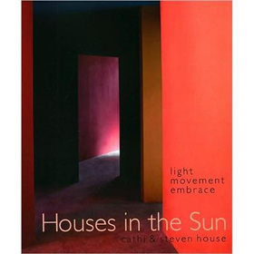 HOUSE IN THE SUN：LIGHT MOVEMENT EMBRACE [精裝] (陽光下的住宅：享受移動的光線)