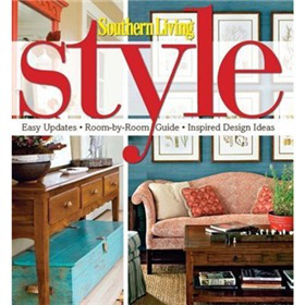 Southern Living Style: Easy Updates * Room-by-Room Guide * Inspired Design Ideas [精裝]