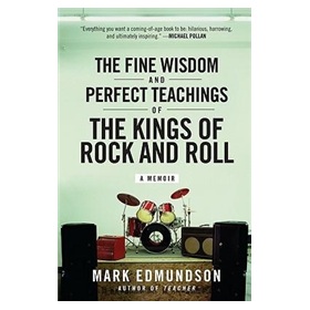 The Fine Wisdom and Perfect Teachings of the Kings of Rock and Roll: A Memoir [平裝]