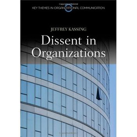 Dissent in Organizations (PKGS - Polity Key Themes in Organizational Communication) [精裝]