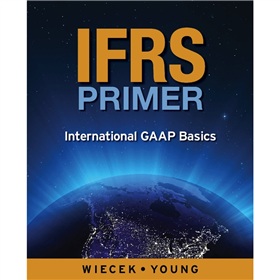 IFRS Primer: International GAAP Basics, Canadian Edition [平裝] (國際財務報告準則入門：國際公認會計學原則基礎)