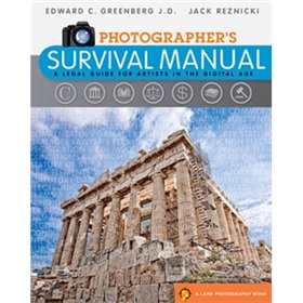 Photographer s Survival Manual: A Legal Guide for Artists in the Digital Age [平裝] (攝影師的生存手冊: 在數字時代中藝術家的合法指南)