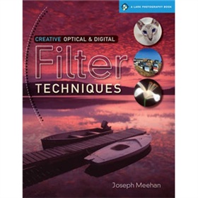 Creative Optical & Digital Filter Techniques [平裝] (創意光學和數字濾波技術)