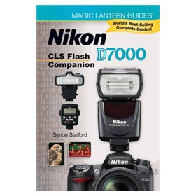 Magic Lantern Guides?: Nikon D7000 CLS Flash Companion [平裝]