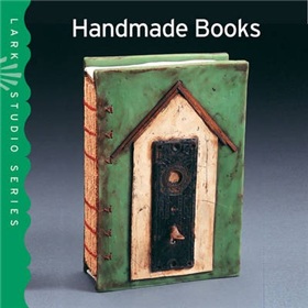 Lark Studio Series: Handmade Books [精裝] (Lark Studio系列:手工書)