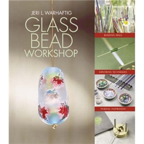 Glass Bead Workshop [精裝] (玻璃珠工坊: 製作技能,探索技術,尋找靈感)