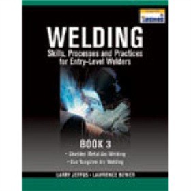 Welding Skills, Processes and Practices for Entry-Level Welders: 3 [平裝]