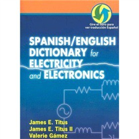 Spanish/English Dictionary for Electricity and Electronics [Spiral-bound] [平裝]