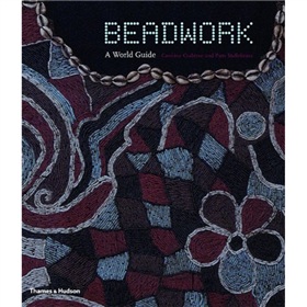 Beadwork: A World Guide [平裝] (珠飾：世界指南)