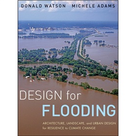 Design for Flooding: Architecture Landscape and Urban Design for Resilience to Climate Change [精裝] (建築設計)