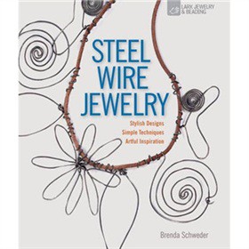 Steel Wire Jewelry [平裝] (鋼絲珠寶: 時髦的設計?簡單的技巧?聰明的靈感)