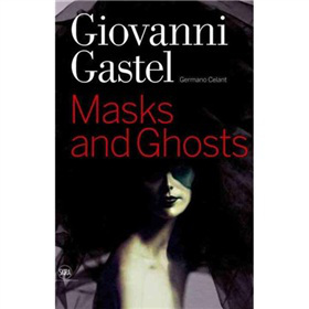 Giovanni Gastel [精裝] (喬瓦尼的藝術)
