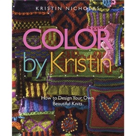 Color by Kristin [精裝] (Kristin的顏色: 如何設計自己的美麗針織)