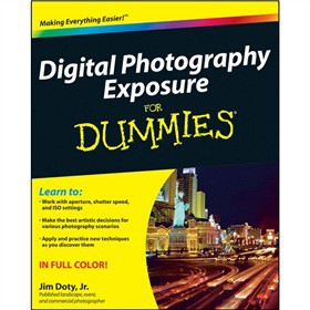 Digital Photography Exposure for Dummies [平裝] (傻瓜攝影系列：數字SLR相機與攝影指南)