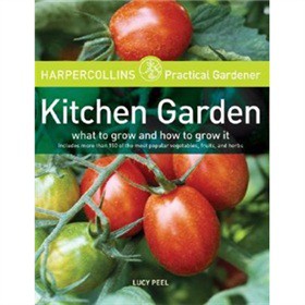 HarperCollins Practical Gardener Kitchen Garden: What to Grow and How to Grow It [平裝]