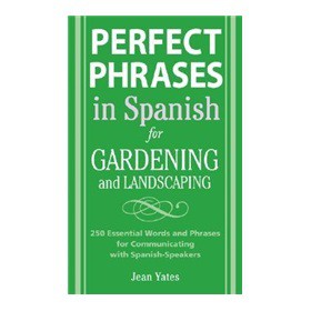 Perfect Phrases in Spanish for Gardening and Landscaping [平裝]