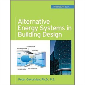 Alternative Energy Systems in Building Design (GreenSource Books) (Mcgraw-Hill s Greensource) [精裝]