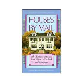 Houses by Mail: A Guide to Houses from Sears, Roebuck and Company [平裝]
