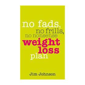 No Fads, No Frills, No Nonsense Weight Loss Plan A Pocket Guide to What Works [平裝]