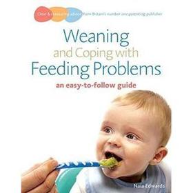Weaning and Coping with Feeding Problems An Easy-to-follow Guide [平裝]