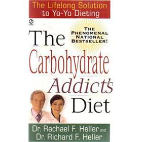 The Carbohydrate Addict s Diet: The Lifelong Solution to Yo-Yo Dieting (Signet) [平裝]