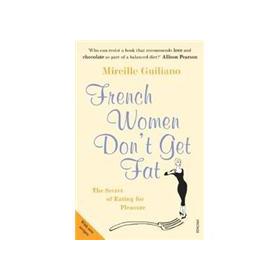 French Women Don t Get Fat: The Secret of Eating for Pleasure [平裝]