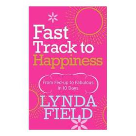 Fast Track to Happiness: From Fed-Up to Fabulous in 10 Days [平裝]