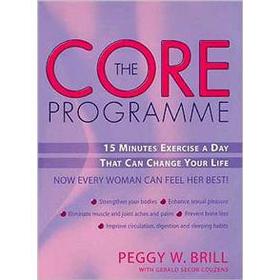 The Core Programme: Fifteen Minutes Excercise A Day That Can Change Your Life [平裝]