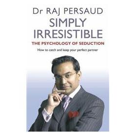 Simply Irresistible: The Psychology of Seduction - How to Catch and Keep Your Perfect Partner [平裝]