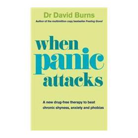 When Panic Attacks: A New Drug-Free Therapy to Beat Chronic Shyness, Anxiety and Phobias [平裝]