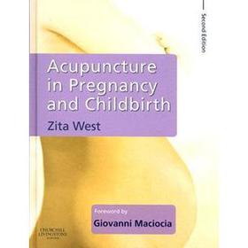 Acupuncture in Pregnancy and Childbirth [精裝] (妊娠與分娩中用針刺術)
