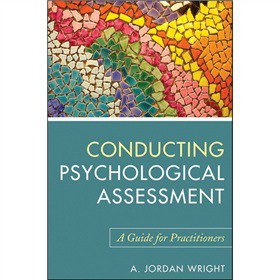 Conducting Psychological Assessment: A Guide for Practitioners [平裝] (心理評估：實習指南)