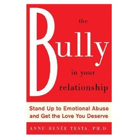 The Bully in Your Relationship: Stop Emotional Abuse and Get the Love You Deserve [精裝]