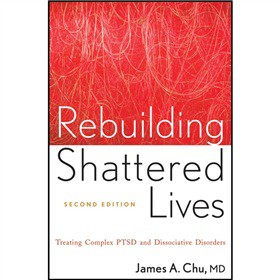 Rebuilding Shattered Lives: Treating Complex PTSD and Dissociative Disorders, 2nd Edition [平裝] (重建正常的生活：治療複雜的創傷後應激障礙和分離症)