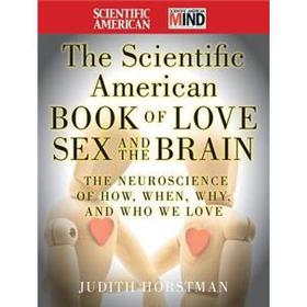 The Scientific American Book of Love, Sex and the Brain [精裝]