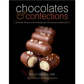 Chocolates and Confections: Formula Theory and Technique for the Artisan Confectioner [精裝] (巧克力與糖果：寫給糖果製造者的配方，原理與技術)