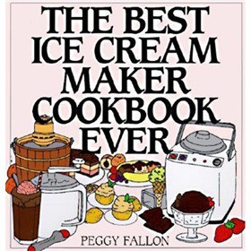 The Best Ice Cream Maker Cookbook Ever [精裝]