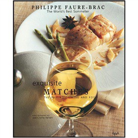 Exquisite Matches: The Pairing of Wine and Food [精裝]